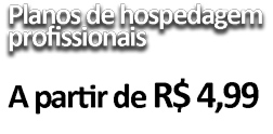 Hospedagem de site a partir de R$ 4,99